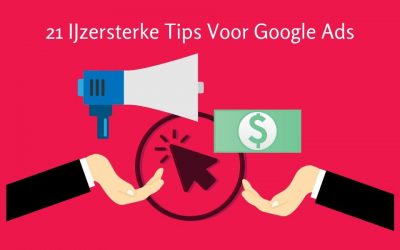 21 ijzersterke tips voor Adwords