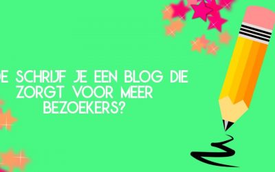 Hoe schrijf je een blog die zorgt voor meer bezoekers?