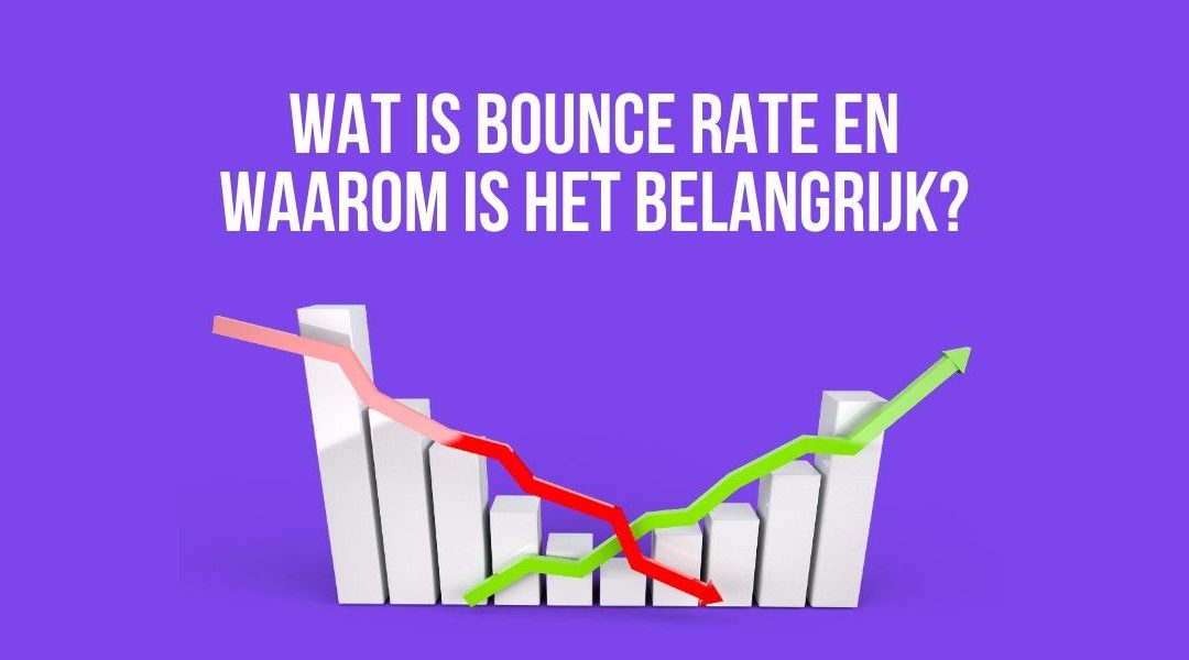 Wat Is Bounce Rate En Waarom Is Het Belangrijk?