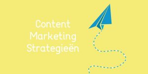 Content Marketing Strategieen