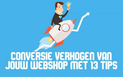 Conversie Verhogen Van Jouw Webshop Met 13 Tips