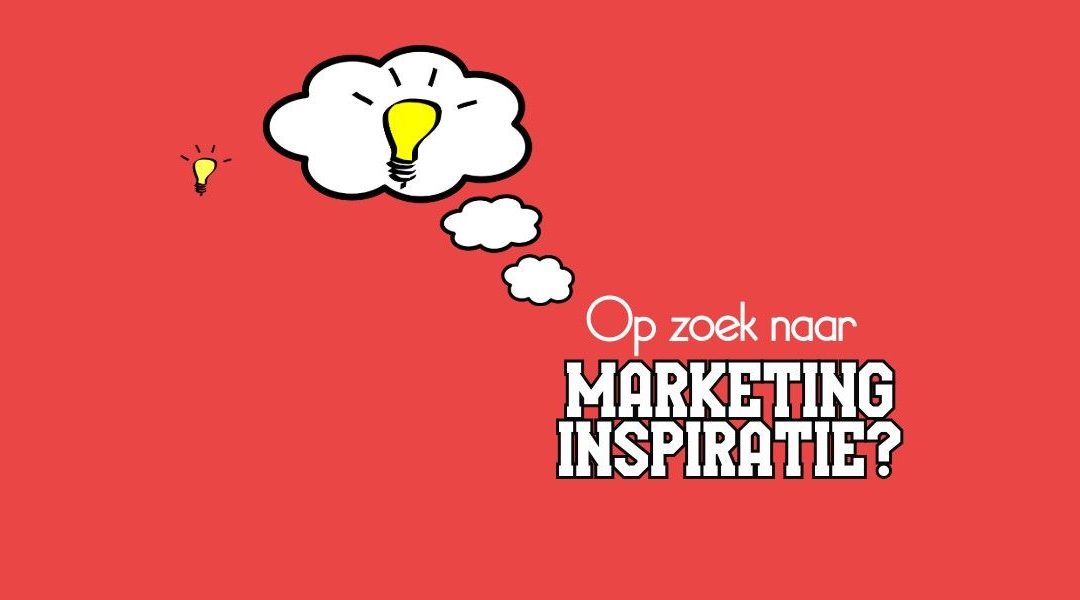 Op zoek naar marketing inspiratie?