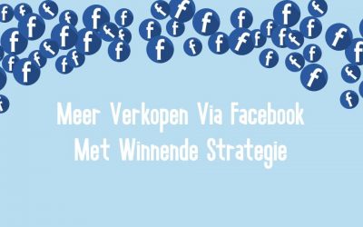 Meer Verkopen Via Facebook Met Winnende Strategie