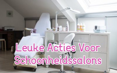 Leuke Acties Voor Schoonheidssalons