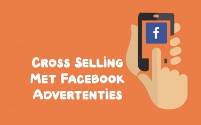 Cross Selling Met Facebook Advertenties