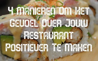 4 Manieren Om Het Gevoel Over Jouw Restaurant Positiever Te Maken