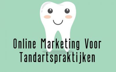 Online Marketing Voor Tandartspraktijken