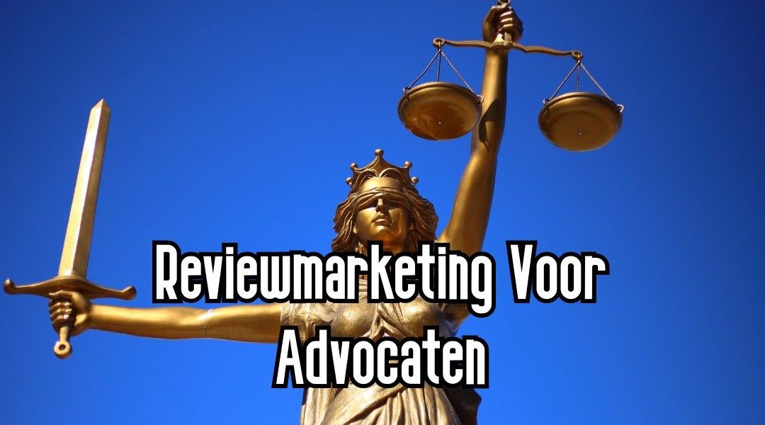 Reviewmarketing Voor Advocaten