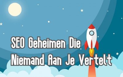 SEO Geheimen Die Niemand Aan Je Vertelt