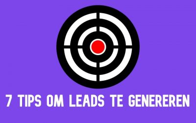 7 Tips Om Leads Te Genereren