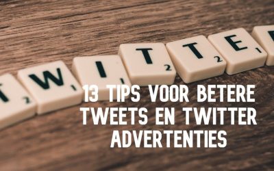 13 Tips Voor Betere Tweets En Twitter Advertenties