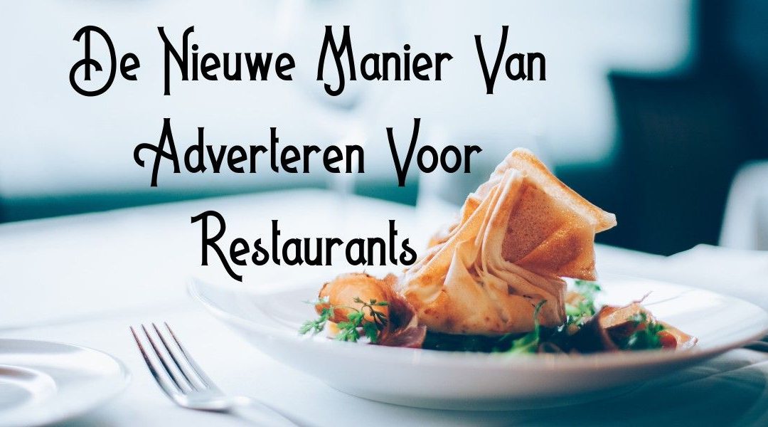 De Nieuwe Manier Van Adverteren Voor Restaurants