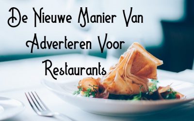 De Nieuwe Manier Van Adverteren Voor Restaurants