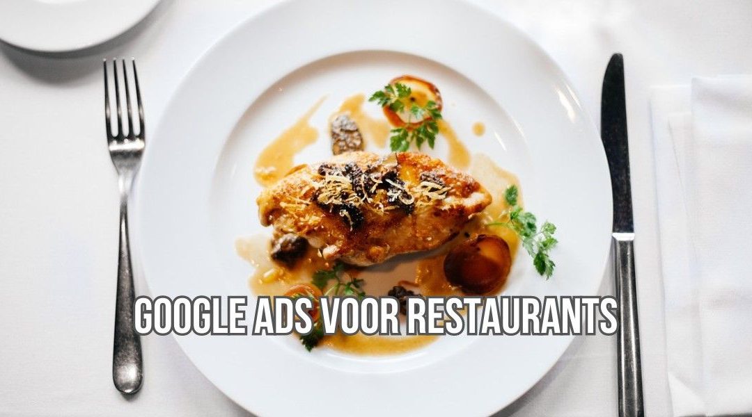 Google Ads Voor Restaurants