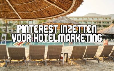 Pinterest Inzetten Voor Hotelmarketing