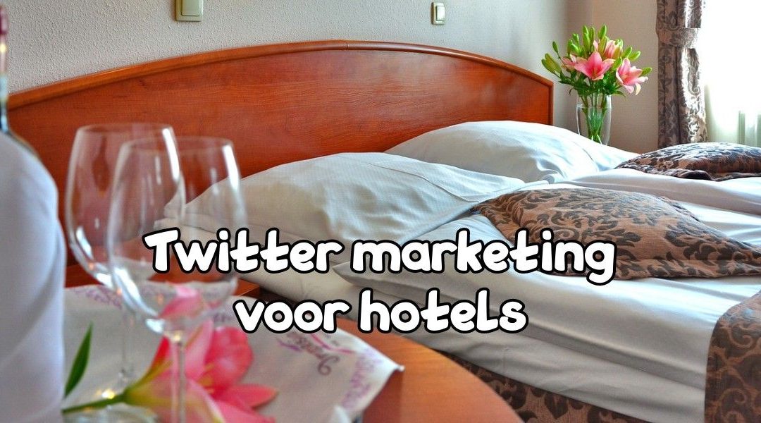 Twitter Marketing Voor Hotels