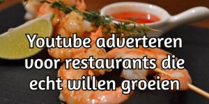 Youtube adverteren restaurants