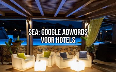 SEA: Google Adwords Voor Hotels