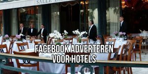Facebook Adverteren Hotels