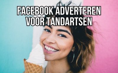 Facebook Adverteren Voor Tandartsen