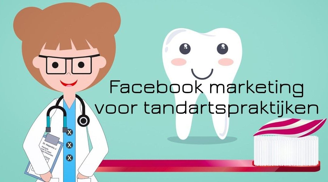 Facebook Marketing Tandartspraktijken