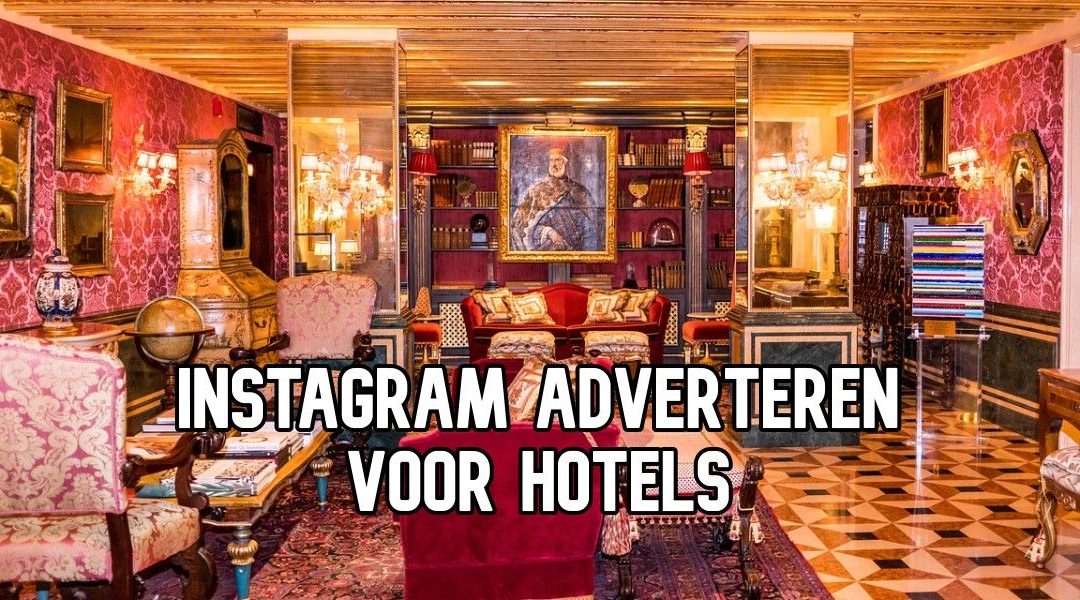 Instagram Adverteren Voor Hotels