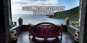 Social Media Adverteren Hotels
