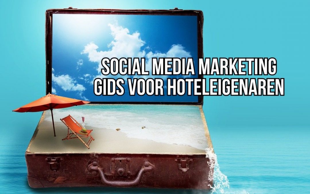 Social Media Marketing Voor Hotels