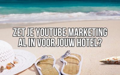 Zet Je Youtube In Voor Hotelmarketing?