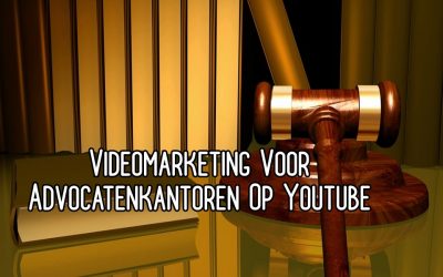 Videomarketing Voor Advocatenkantoren Op Youtube