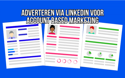 Adverteren Via LinkedIn Voor Account Based Marketing