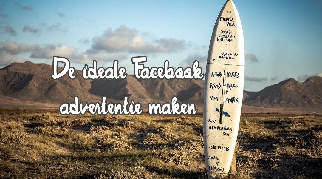 De ideale Facebook advertentie maken