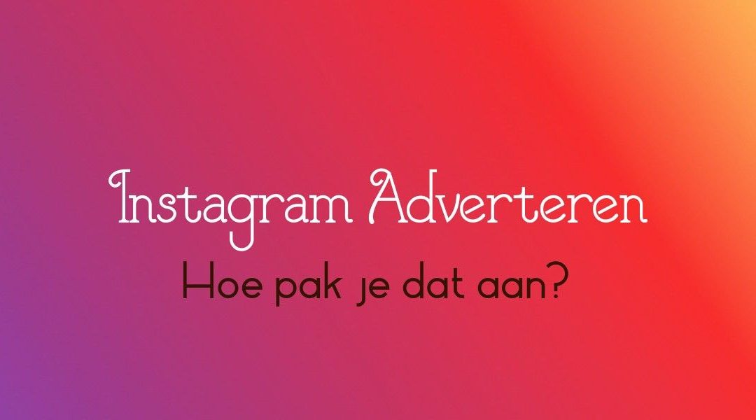 Instagram Adverteren, how to