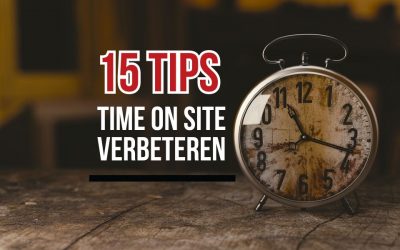 15 tips om time on site te verbeteren