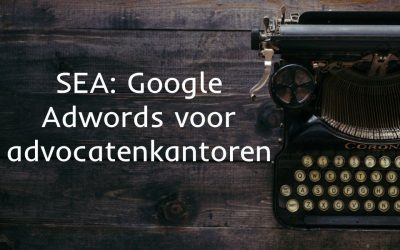 SEA: Google Adwords voor advocatenkantoren